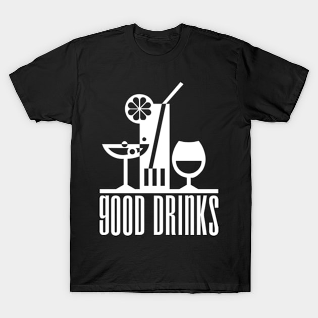 Good Drinks T-Shirt by RENAN1989